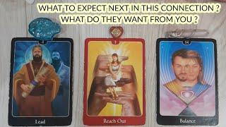 PICK• YOUR PERSON  WHAT TO EXPECT NEXT IN THIS CONNECTION + WHAT DO THEY WANT ? TIMELESS