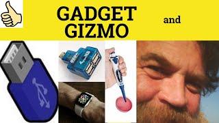  Gadget Gizmo - Gadget Meaning - Gizmo Examples - Gadget Definition