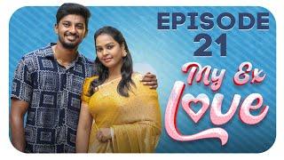 MY EX Love Ep -21 |ஜோவோட நிச்சயதார்த்த நின்னுடுச்சு Chill Pannu Maapi