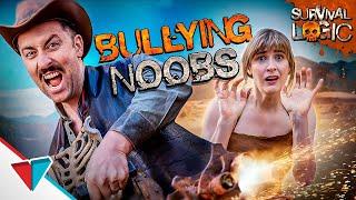 Bullying noobs in survival games