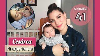 Semana 41 de EMBARAZO Parto CESAREA mi experiencia || Les presento a mi hija  || Karla Zaberry