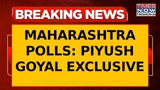 Maharashtra Assembly Polls: Union Minister Piyush Goyal Exclusive Before Filing Nomination | WATCH