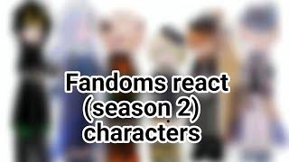 Fandoms react season 2 characters || gacha life 2 || mxonie