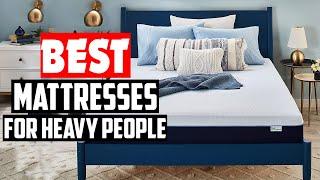 Top 5 Best Mattresses for Heavy People Review 2022