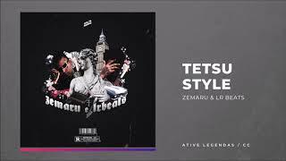 Zemaru & LR Beats - Tetsu Style