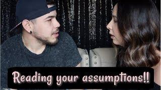 Reading your assumptions about us! WE FIGHT!