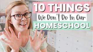 Homeschool Mom Confession  | 10 Things We Don't Do in Our Homeschool (& That's OKAY)