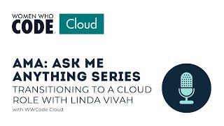 Ask Me Anything Series: Transitioning to a Cloud Role with Linda Vivah