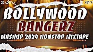 (EP 7) BOLLYWOOD BANGERZ MASHUP 2024 NONSTOP PARTY MIXTAPE | BOLLYWOOD EDM X BPM BY @djadityanr