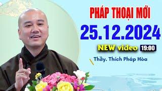 Pháp Thoại Mới 25. 12. 2024 - Thầy Thích Pháp Hòa Tu Viện Trúc Lâm #CaNaDa