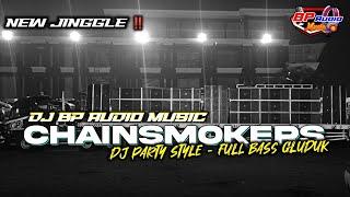 DJ BP AUDIO MUSIC| CHAINSMOKERS | PARTY STYLE FULL BASS GLUDUK HOREG ‼️