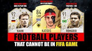 FOOTBALL PLAYERS That **CANNOT** Be In FIFA Game!  ft. Kahn, Katidis, Romario… etc