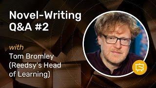 Novel-Writing Q&A #2 with Bestselling Ghostwriter Tom Bromley | Reedsy Live