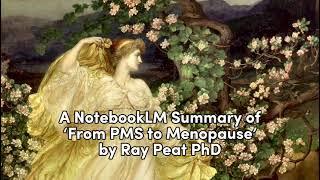 A Summary of ‘From PMS To Menopause’ by Dr Ray Peat