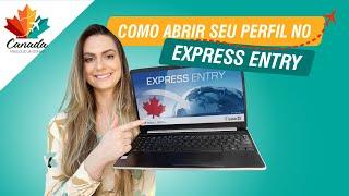 Faça você mesmo a abertura do seu PERFIL NO EXPRESS ENTRY - PASSO A PASSO | Imigrar para o CANADÁ