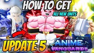 How To Get ALL *NEW* Units In Anime Vanguards Update 5 EASY!