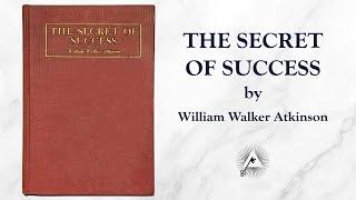 The Secret of Success (1908) by William Walker Atkinson