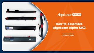 How to Assemble AlgoLaser Alpha MK2