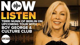 Terri Nunn of Berlin on Upcoming Tour with Boy George & Culture Club | Now Listen