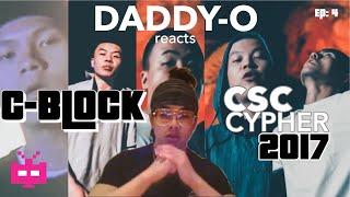 《DADDY-O REACTS/反应视频》TO: C-BLOCK - 2017 CSC CYPHER [EP.4]