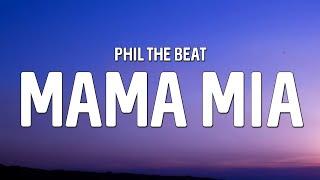 Phil The Beat - Mama Mia (Lyrics)