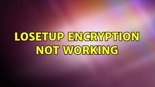 Ubuntu: losetup encryption not working