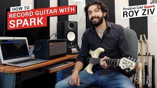 Spark - How to Record Guitar with Spark