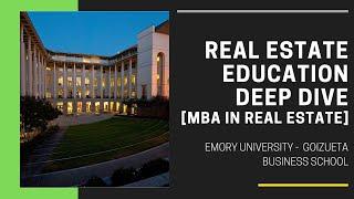 Emory University Goizueta Business School - MBA Real Estate Deep Dive