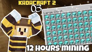 KadaCraft 2 Ep 3 : 12 HOURS MINING IN MINECRAFT