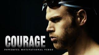 COURAGE   Powerful Motivational Video