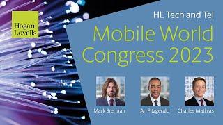 HL Tech and Tel | Lawyers discuss telecommunication trends from Mobile World Congress 2023