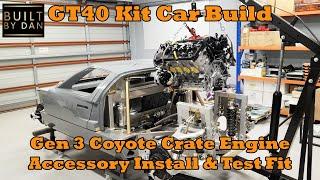 GT40 Kit Car Build - Ep 27 – Gen 3 Coyote Engine Accessories & Test Fit