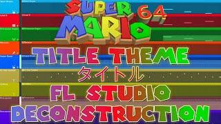 Super Mario 64 - TITLE THEME - FL Studio Deconstruction