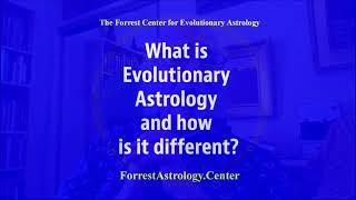 What is Evolutionary Astrology? Steven Forrest Q&A