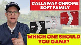 Callaway Chrome Soft Family - Which One Should You Game??