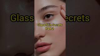 Glass Skin Secrets (Part 2) #shorts #entertainment #beauty #glassskin #ytshorts