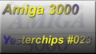 MIGs Yesterchips - Folge #023 Der Amiga 3000