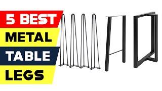 Top 5 Best Metal Table Legs Reviews of 2024