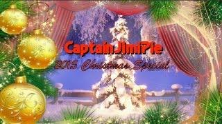 CaptainJimiPie's 2015 Christmas Special