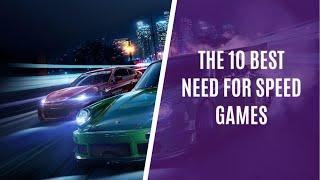 Top 10 Need for Speed Games | Ranked