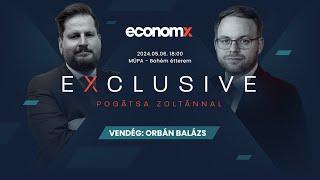 Economx Exclusive Pogátsa Zoltánnal: Orbán Balázs: ezekből a multikból nem kérünk