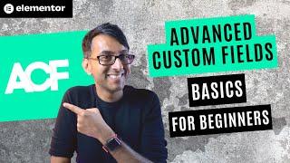 Custom Fields Basics for Beginners with ACF Advanced Custom Fields -Elementor Wordpress Tutorial SPT