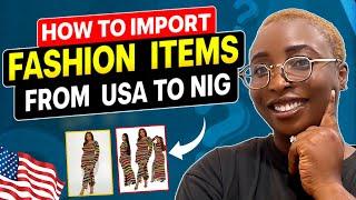 How to Import Wholesale Fashion Items from USA to Nigeria | Mini-Importation | Top Marketplaces