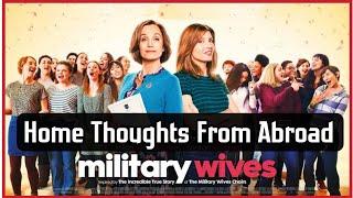 Home Thoughts From Abroad Full Song | Military Wives (2019)