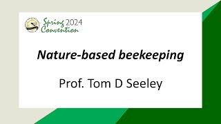 Prof. Tom D Seeley: Nature-based beekeeping