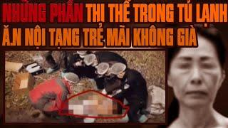 Kỳ Án Trung Quốc: Những Phần Thi Thể Trong Tủ Lạnh & Công Thức Chế Biến Nội Tạng Trẻ Mãi Không Già