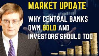 Why Central Banks Own Gold And Investors Should Too