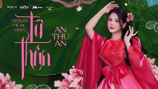 TỨ THÂN - AN THU AN x PHAM VIET TUAN | OFFICIAL MUSIC VIDEO