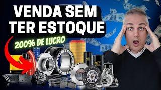 VENDA AUTO PEÇAS SEM TER ESTOQUE - ALTA MARGEM DE LUCRO