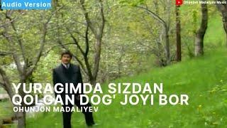 Охунжон Мадалиев - Юрагимда дог жойи бор | Ohunjon Madaliyev - Yuragimda sizdan qolgan dog‘ joyi bor